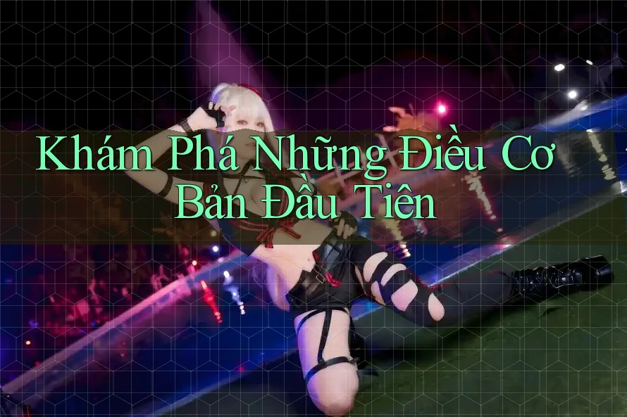 Khám Phá Những Điều Cơ Bản Đầu Tiên Khám Phá Những Điều Cơ Bản Đầu Tiên