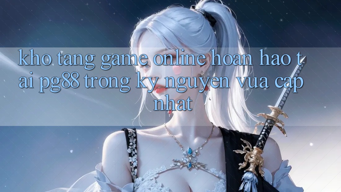 Kho tàng game online hoàn hảo tại pg88 trong kỷ nguyên vừa cập nhật Kho tàng game online hoàn hảo tại pg88 trong kỷ nguyên vừa cập nhật