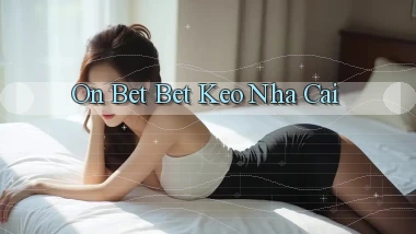 on bet bet keo nha cai