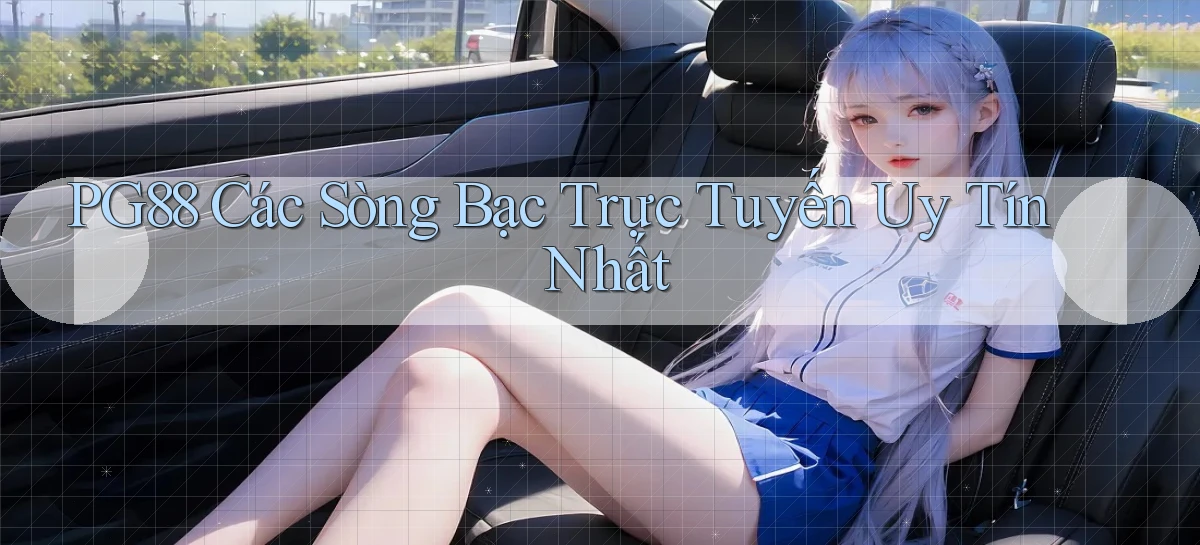 pg88  các sòng bạc trực tuyến uy tín nhất