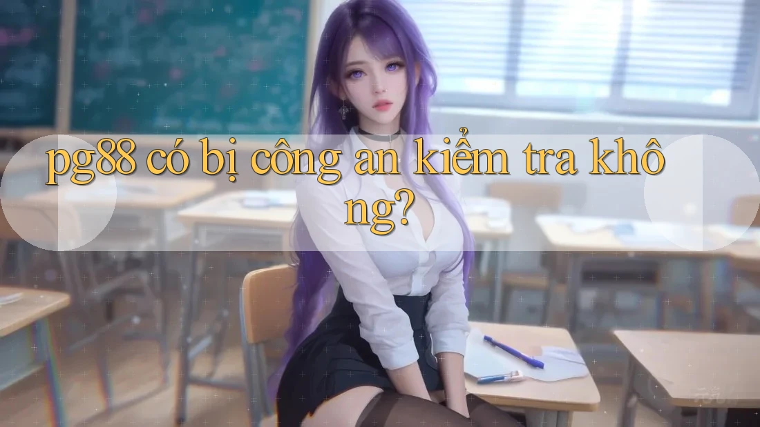 pg88 có bị công an kiểm tra không?