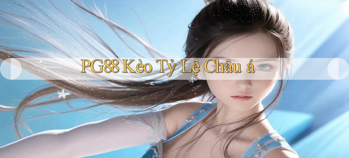 pg88  kèo tỷ lệ châu á