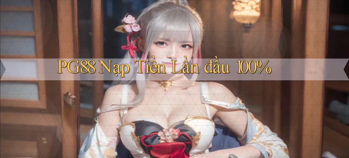 pg88  nạp tiền lần đầu 100%
