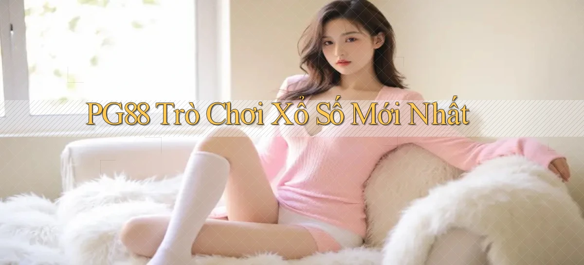 pg88  trò chơi xổ số mới nhất